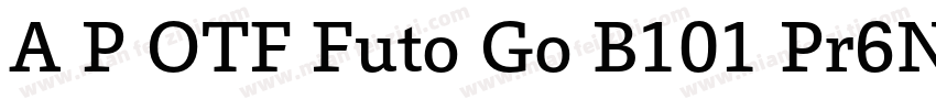 A P OTF Futo Go B101 Pr6N字体转换